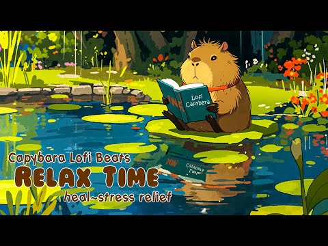 Lofi Chill and Relaxation with Capybara for a Tranquil Day 🍃🎧