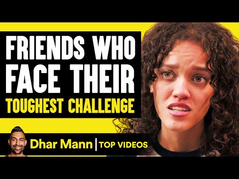 Friends Who Face Their Toughest Challenge | Dhar Mann