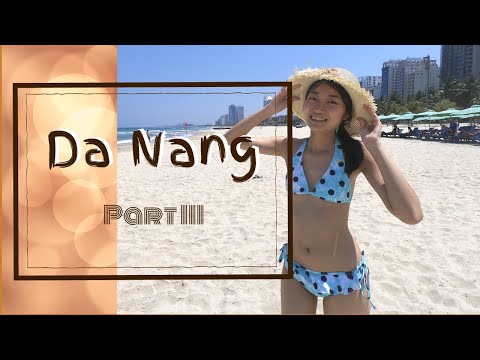 5-days Travel Guide to Da Nang (Day three to four) {Final episode}