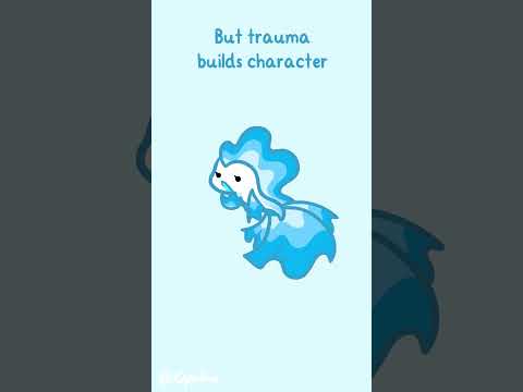 🎣 Trauma builds Character-