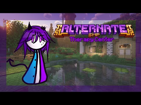 Therapy Center [Part 2] | Alternate SMP