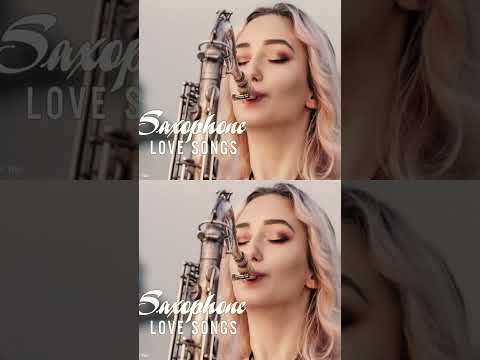 50 Best Romantic Saxophone Love Songs - The Best Relaxing Saxophone Concerts Ever