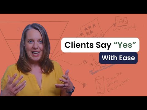 Help Clients Say Yes with Confidence (No Pushy Sales Tactics!)