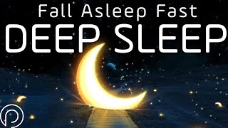 Relaxing Music For Deep Sleep ♡ FALL ASLEEP IMMEDIATELY, Good music for Insomnia