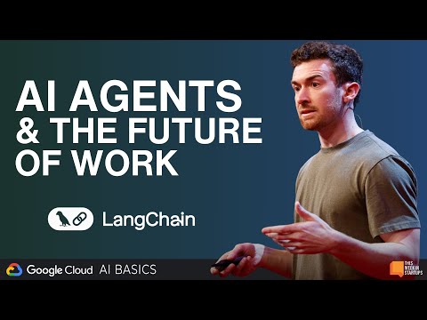 AI Agents & the Future of Work with LangChain’s Harrison Chase | AI Basics with Google Cloud