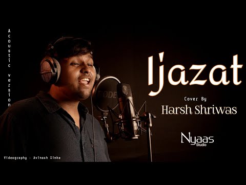 Ijazat| Feat.Harsh Shriwas| Nyass studios| unplugged acoustic version|