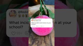 What incident went down at your school?#reddit #redditis #stories #story #redditstories