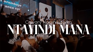 NTAYINDI MANA (official video )by CALVARY WORSHIP TEAM