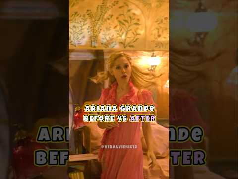 Ariana Grande BEFORE vs AFTER Wicked Movie