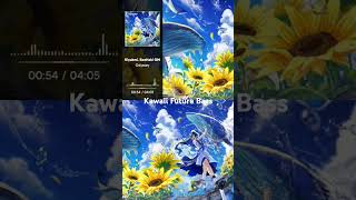 Kawaii Future Bass #smrrelease #baohakigm #kiyakmi #kawaiiedm