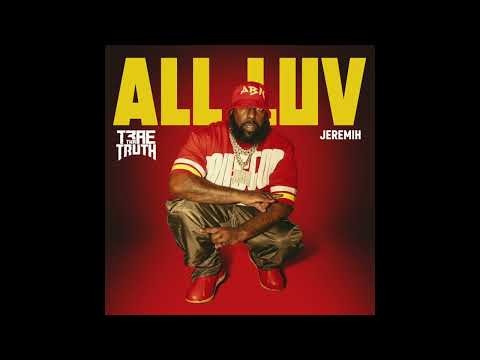Trae Tha Truth & Jeremih - All Luv (AUDIO)
