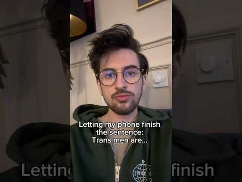 Trans Men Are....