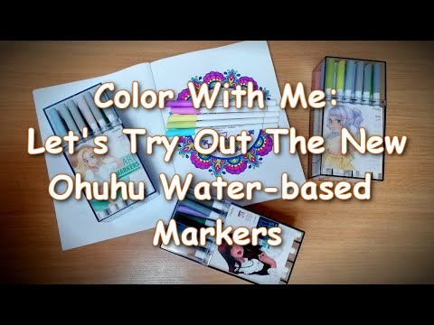 Color With Me: Let's Try Out The New Ohuhu Water based Markers