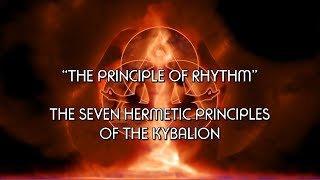 The Kybalion - The Principle of Rhythm - Hermetic teachings, Gnostic wisdom, occult knowledge