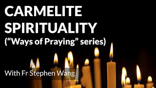 Carmelite Spirituality