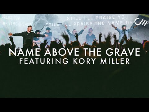 Name Above The Grave (feat. Kory Miller) [Live] || COMMUNITY MUSIC