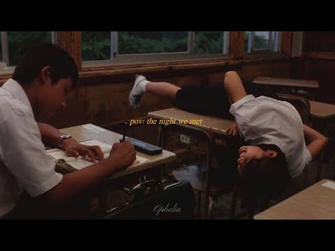 pov: the night we met 💘 [playlist]