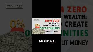 How to be wealthy Without a Dime #financialfreedom #unlockingopportunities #wealthrise
