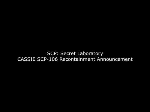 SCP: Secret Laboratory - CASSIE SCP-106 Recontainment Announcement