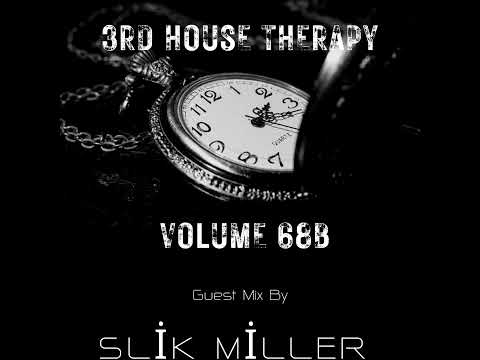 Deep House Mix | 3rd House Therapy Vol. 68B | Guest Mix By Slik Miller