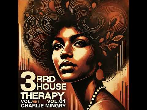 Deep Soulful House Mix 2025 | 3rd House Therapy Vol. 81 By Charlie Mingry