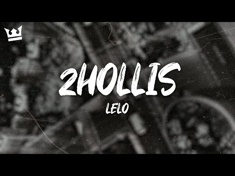 Lelo - 2hollis (Lyrics)