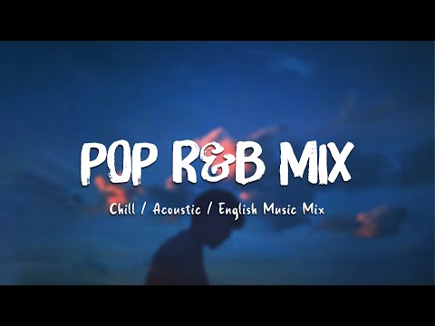 pop r&b mix ♪ best english love songs acoustic cover - chill songs 2022 playlist