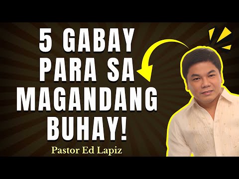 5 GABAY PARA SA MAGANDANG BUHAY NGAYONG 2025 -  ED LAPIZ #2025 ❤🙏 #good #life #lifestyle