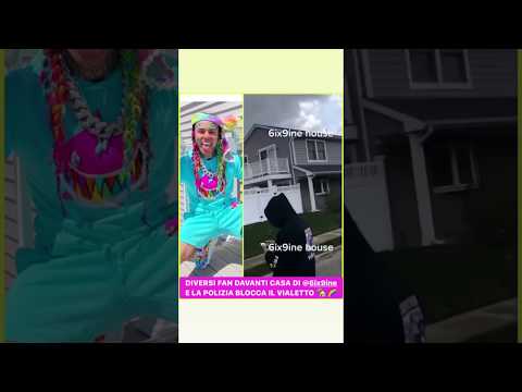 6IX9INE INDIRIZZO TROVATO E FAN SOTTO CASA E POLIZIA BLOCCA LA VIA