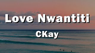 CKay - Love Nwantiti (Lyrics) 🎵