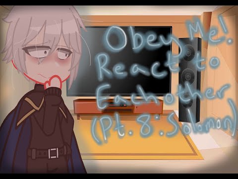 Obey Me! React to Eachother![Part 8: Solomon] {Ft. NB!MC}