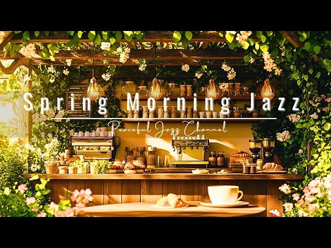 Spring Morning Jazz | Gentle Café Vibes for a Peaceful Morning☕🌸 Morning Spring Jazz