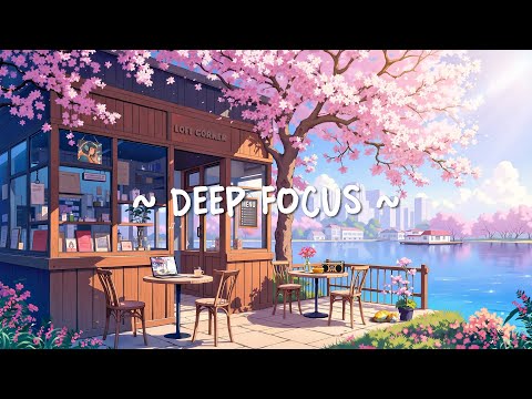 Deep Focus Adn Relax All Day With Good Mood Lofi Hip Hop 🌸 Spring Lofi Jazz Playlist