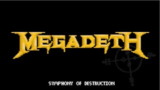 Megadeth - Symphony Of Destruction. 8 bits. SIN COPYRIGHT