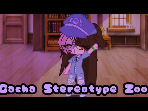 Gacha Stereotype Zoo! | Part 1 | The Tour! | Unoriginal