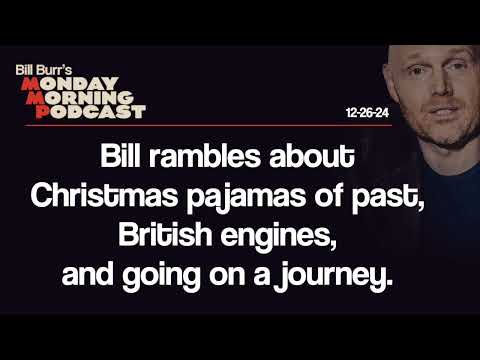 Thursday Afternoon Monday Morning Podcast 12-26-24 | Bill Burr