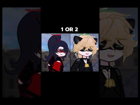 1 or 2? || You crying? #miraculous #gacha #gachaclub #mlb #gachalife2 #gachaedit #gachalife #edit