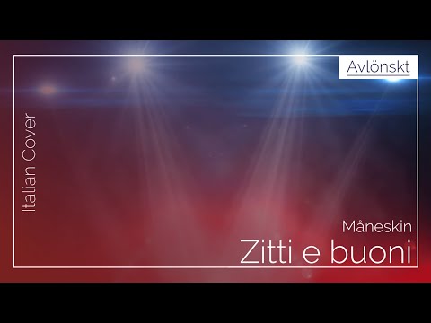 【Italian Cover】Måneskin: Zitti e buoni  〈Avlönskt〉