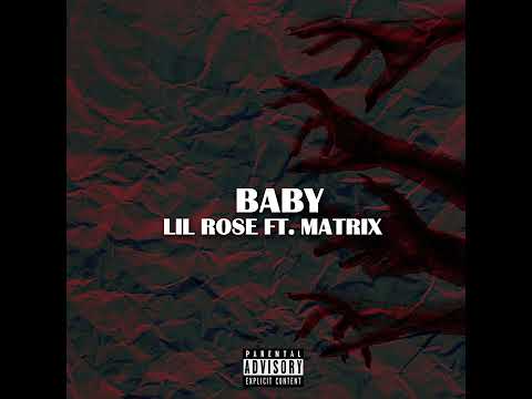 Lil Rose ft Matrix- BABY (Official Audio)