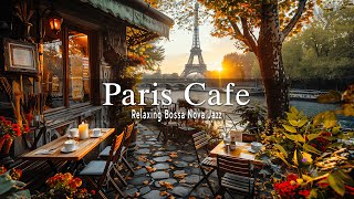 Paris Cafe Jazz ☕ Outdoor Coffee Shop Ambience with Relaxing Bossa Nova Jazz to Work, Study & Relax