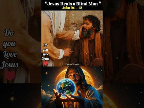 Jesus Heals a Blind Man✝️ |John 9:1–12| #jesus #miracle #faith