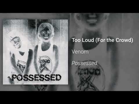Venom – Too Loud For The Crowd (Official Audio)