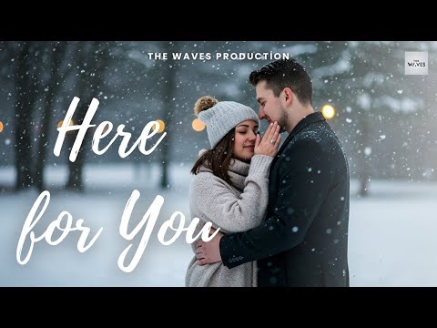 "Here for You" - Tear-Jerking Ballad for Deeply Romantic Souls