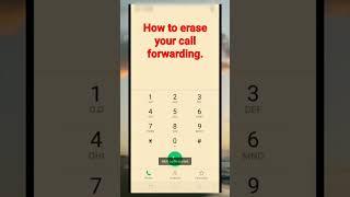 How to erase your call forwarding.