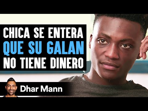 Chica Se Entera Que Su Galan No Tiene Dinero | Dhar Mann Studios
