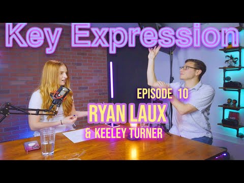 Ryan Laux | Key Expression with Keeley Turner | EP 9