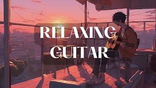 Guitar Relaxing Music 1 hour | Lofi Mofi Music