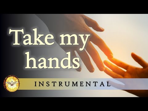 Take my hands and make them as your own (Instrumental Version)  |  Sebastian Temple  |  Emmaus Music