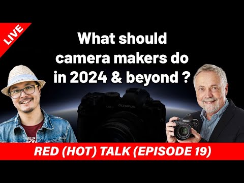 What should camera makers do in 2024 and beyond? - RED (HOT) Talk EP019
