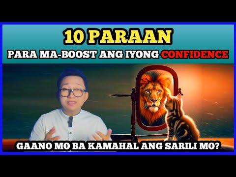 10 PARAAN para MAHALIN ang iyong sarili at mag BOOST ang iyong CONFIDENCE